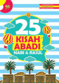 25 Kisah Abadi Nabi & Rasul