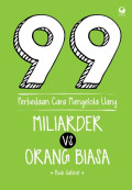 99 Perbedaan Cara Mengelola Uang Miliader vs Orang Biasa