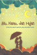 Aku, Kamu, Dan Hujan