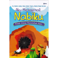 Image of Aku Mengenal Nabiku: Kisah Hidup Rasulullah SAW