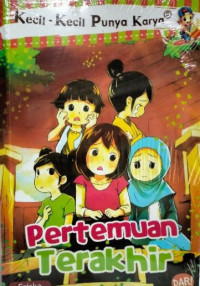 Image of Kecil-kecil Punya Karya: Pertemuan Terakhir