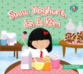 Susu, Yoghurt, dan Es Krim